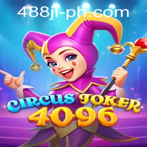 The Enchanting World of CircusJoker4096: Dive Into the Game With a Twist of 488jl